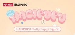 HACIPUPU Fluffy Puppy Figure 7 HACIPUPU Fluffy Puppy Figure -Pop Mart Sale Shop 20250523 172024 158956 1 hacipupu fluffy puppy figure figurine details popmart us 1200x557